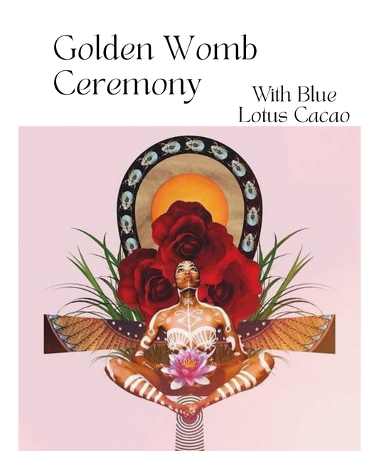 Golden womb ceremony med Blå Lotus kakao 21 desember